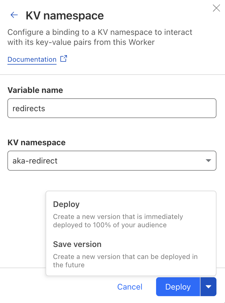 A screenshot of the Cloudflare dashboard showing the KV Namespace Bindings configuration with an input field for Variable name, with the text redirects, and a dropdown field named KV Namespace with aka-redirect selected. There is a Cancel button and a Deplot button with an arrow which is selected, and the Save option is selected from the menu
